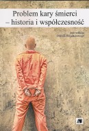 Problem kary śmierci – historia i współczesność